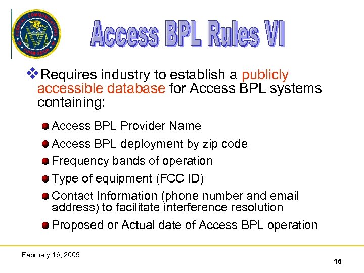 v. Requires industry to establish a publicly accessible database for Access BPL systems containing:
