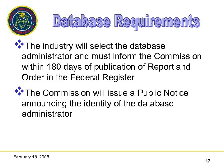 v. The industry will select the database administrator and must inform the Commission within