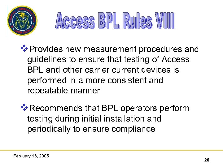 v. Provides new measurement procedures and guidelines to ensure that testing of Access BPL