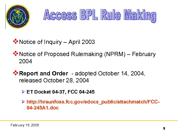 v Notice of Inquiry – April 2003 v Notice of Proposed Rulemaking (NPRM) –