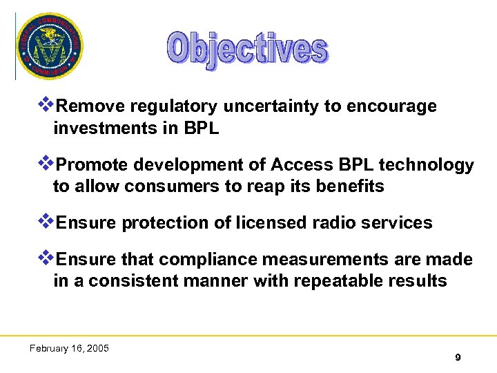 v. Remove regulatory uncertainty to encourage investments in BPL v. Promote development of Access