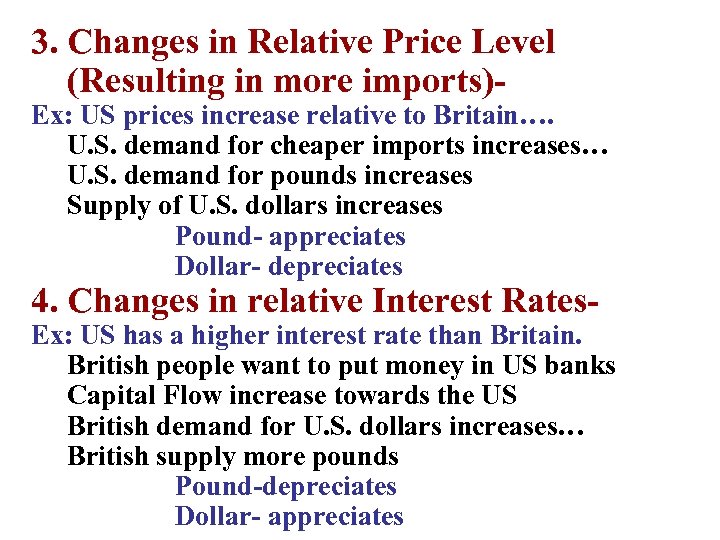 3. Changes in Relative Price Level (Resulting in more imports)- Ex: US prices increase