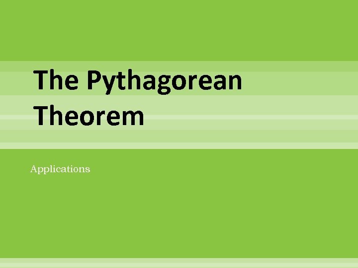 The Pythagorean Theorem Applications 