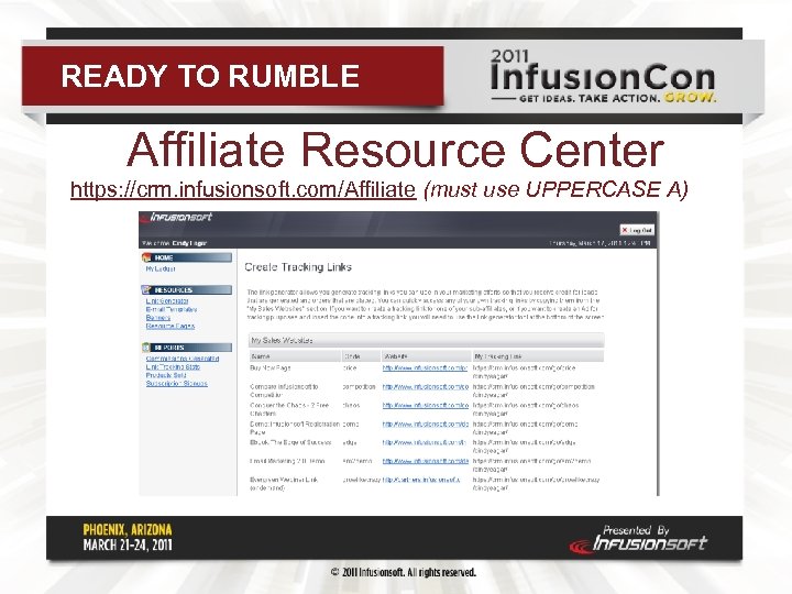 READY TO RUMBLE Affiliate Resource Center https: //crm. infusionsoft. com/Affiliate (must use UPPERCASE A)