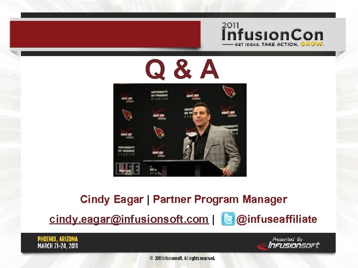 Q&A Cindy Eagar | Partner Program Manager cindy. eagar@infusionsoft. com | @infuseaffiliate 