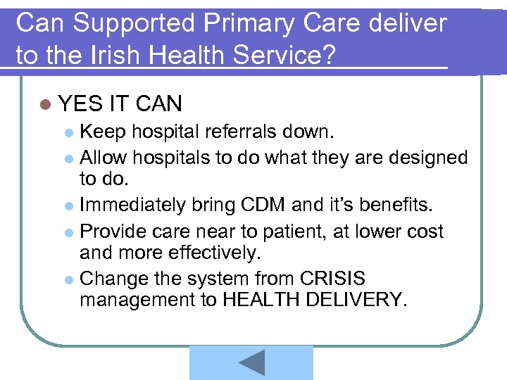 Can Supported Primary Care deliver to the Irish Health Service? YES IT CAN Keep