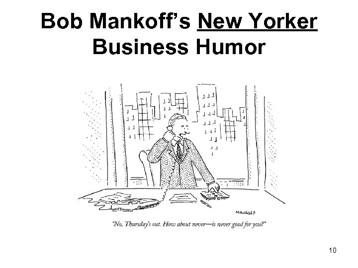 Bob Mankoff’s New Yorker Business Humor 10 