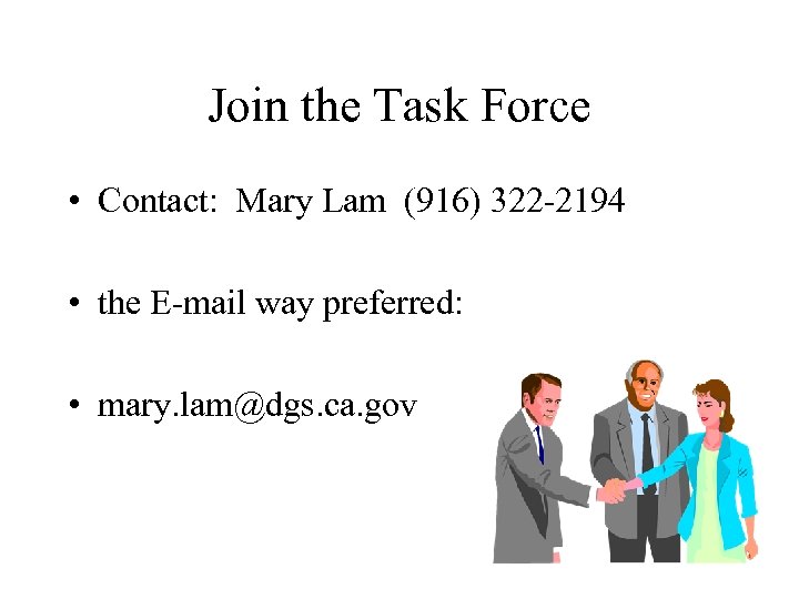 Join the Task Force • Contact: Mary Lam (916) 322 -2194 • the E-mail