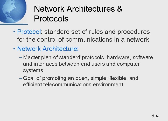 Network Architectures & Protocols • Protocol: standard set of rules and procedures for the