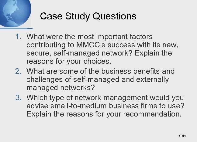 Case Study Questions 1. What were the most important factors contributing to MMCC’s success