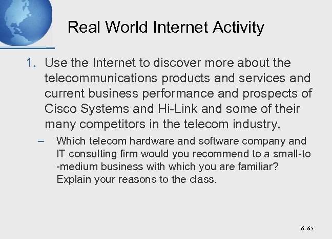 Real World Internet Activity 1. Use the Internet to discover more about the telecommunications