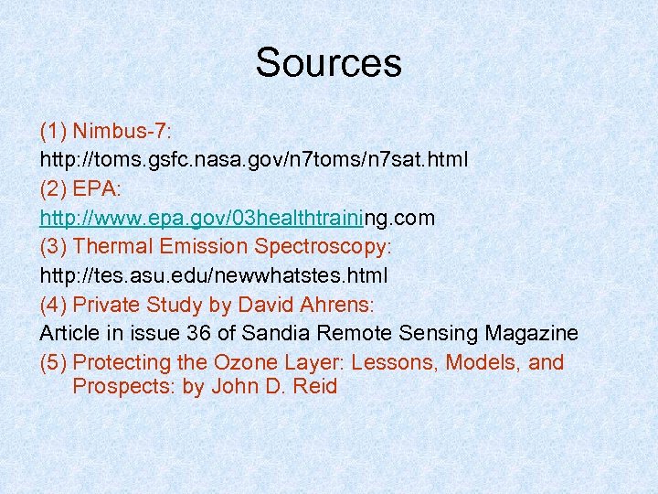 Sources (1) Nimbus-7: http: //toms. gsfc. nasa. gov/n 7 toms/n 7 sat. html (2)