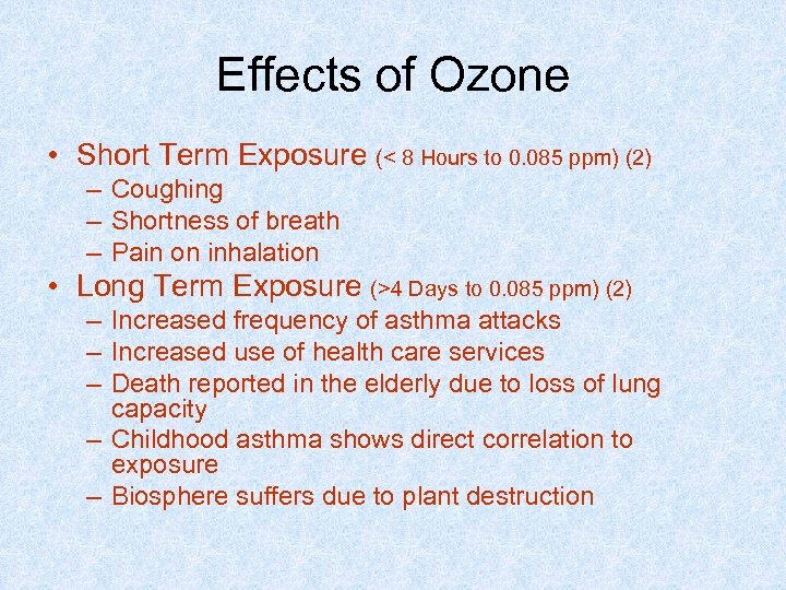 Effects of Ozone • Short Term Exposure (< 8 Hours to 0. 085 ppm)