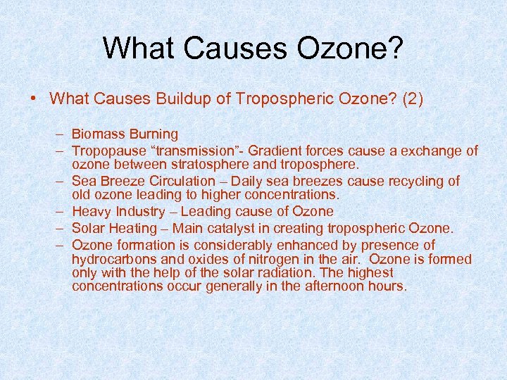 What Causes Ozone? • What Causes Buildup of Tropospheric Ozone? (2) – Biomass Burning
