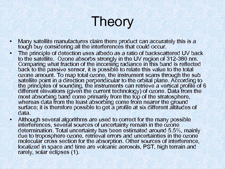 Theory • • • Many satellite manufactures claim there product can accurately this is