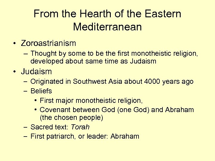From the Hearth of the Eastern Mediterranean • Zoroastrianism – Thought by some to
