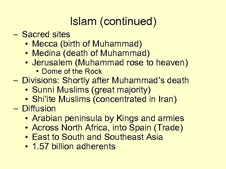Islam (continued) – Sacred sites • Mecca (birth of Muhammad) • Medina (death of