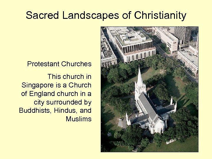 Sacred Landscapes of Christianity Protestant Churches This church in Singapore is a Church of