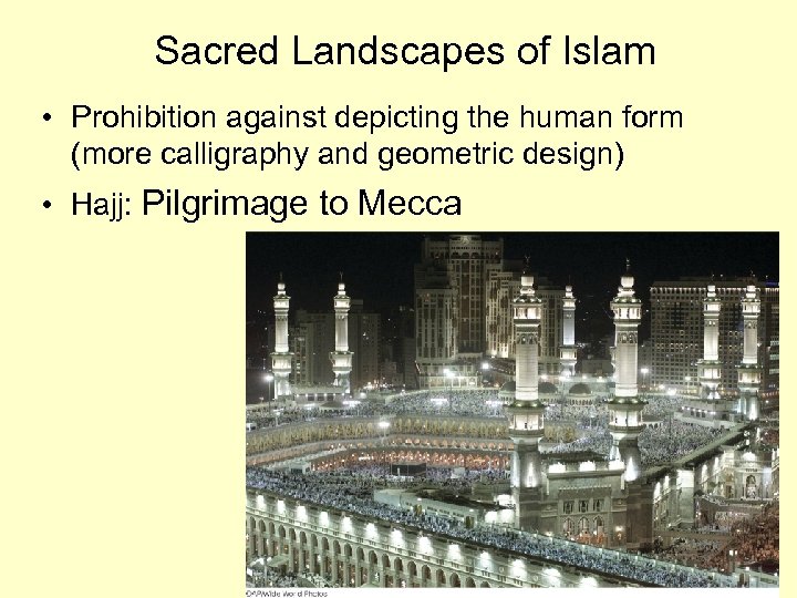 Sacred Landscapes of Islam • Prohibition against depicting the human form (more calligraphy and
