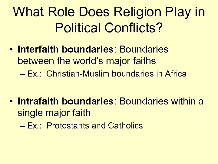 What Role Does Religion Play in Political Conflicts? • Interfaith boundaries: Boundaries between the