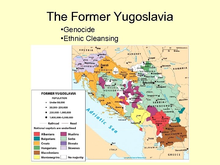The Former Yugoslavia • Genocide • Ethnic Cleansing 