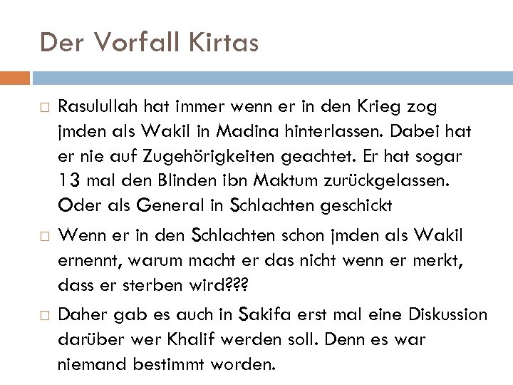 Der Vorfall Kirtas Rasulullah hat immer wenn er in den Krieg zog jmden als