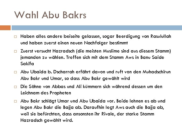 Wahl Abu Bakrs Haben alles andere beiseite gelassen, sogar Beerdigung von Rasulullah und haben