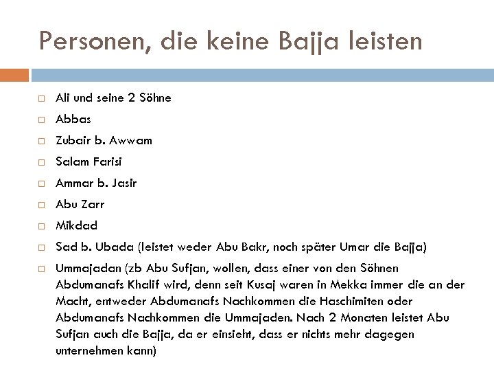Personen, die keine Bajja leisten Ali und seine 2 Söhne Abbas Zubair b. Awwam