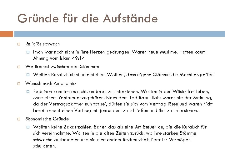 Gründe für die Aufstände Religiös schwach Wettkampf zwischen den Stämmen Wollten Kuraisch nicht unterstehen.