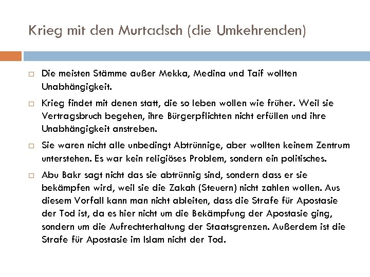 Krieg mit den Murtadsch (die Umkehrenden) Die meisten Stämme außer Mekka, Medina und Taif