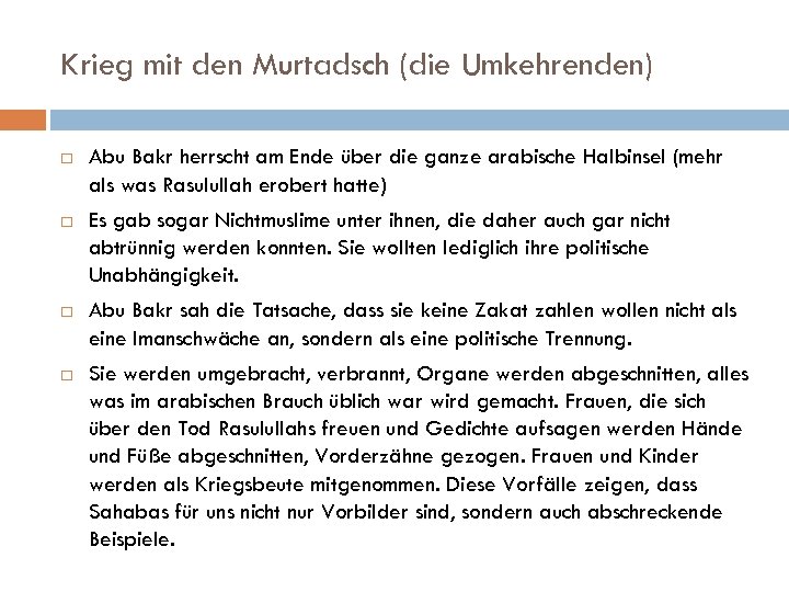 Krieg mit den Murtadsch (die Umkehrenden) Abu Bakr herrscht am Ende über die ganze