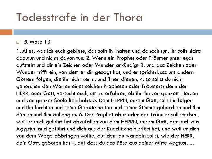 Todesstrafe in der Thora 5. Mose 13 1. Alles, was ich euch gebiete, das