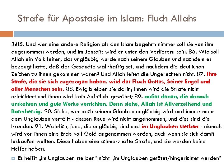 Strafe für Apostasie im Islam: Fluch Allahs 3: 85. Und wer eine andere Religion
