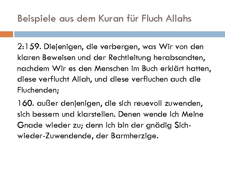 Beispiele aus dem Kuran für Fluch Allahs 2: 159. Diejenigen, die verbergen, was Wir