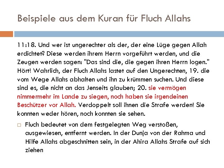 Beispiele aus dem Kuran für Fluch Allahs 11: 18. Und wer ist ungerechter als