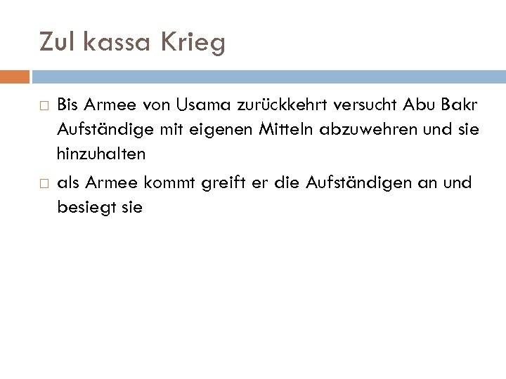 Zul kassa Krieg Bis Armee von Usama zurückkehrt versucht Abu Bakr Aufständige mit eigenen