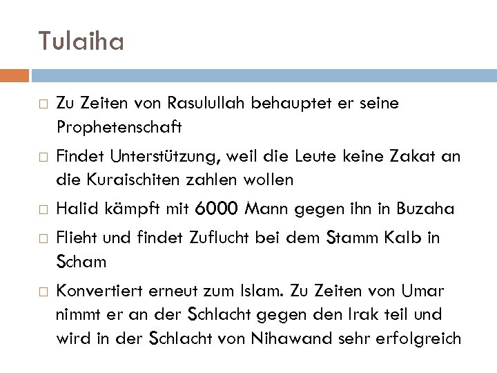 Tulaiha Zu Zeiten von Rasulullah behauptet er seine Prophetenschaft Findet Unterstützung, weil die Leute