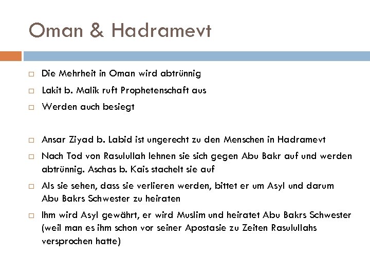 Oman & Hadramevt Die Mehrheit in Oman wird abtrünnig Lakit b. Malik ruft Prophetenschaft