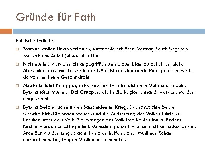 Gründe für Fath Politische Gründe Stämme wollen Union verlassen, Autonomie erklären, Vertragsbruch begehen, wollen