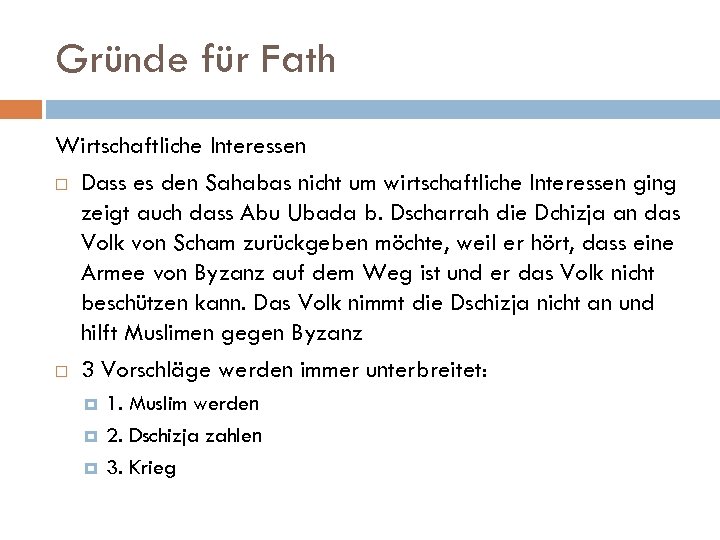 Gründe für Fath Wirtschaftliche Interessen Dass es den Sahabas nicht um wirtschaftliche Interessen ging