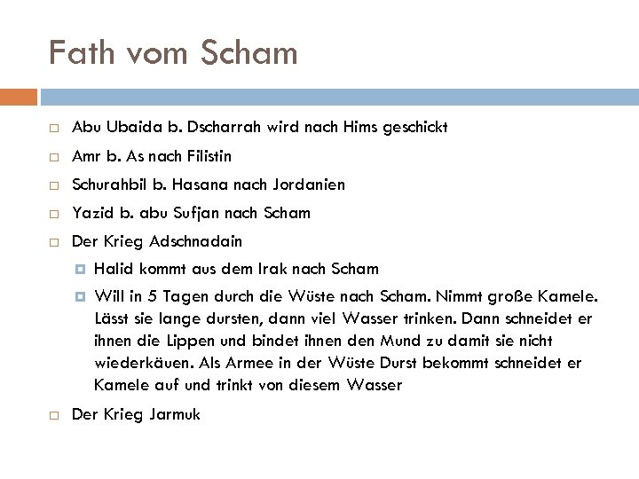 Fath vom Scham Abu Ubaida b. Dscharrah wird nach Hims geschickt Amr b. As