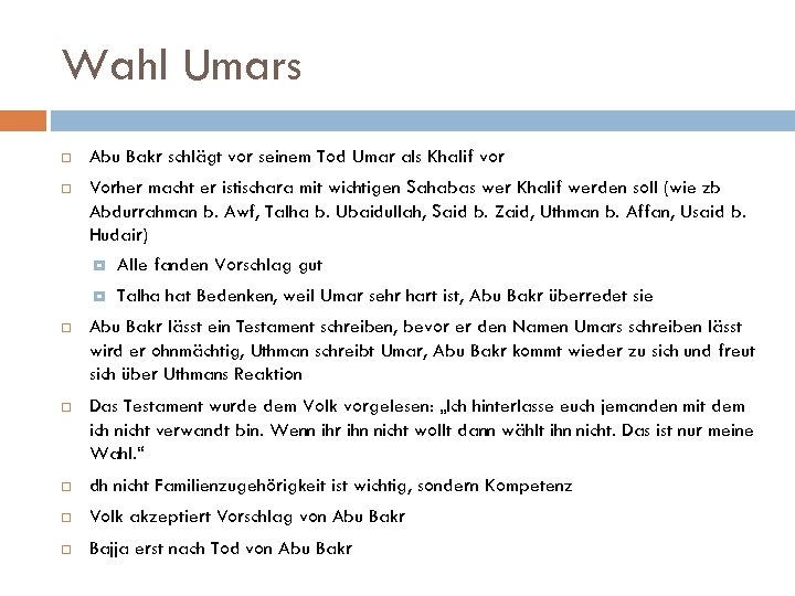 Wahl Umars Abu Bakr schlägt vor seinem Tod Umar als Khalif vor Vorher macht