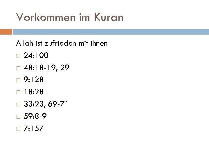 Vorkommen im Kuran Allah ist zufrieden mit ihnen 24: 100 48: 18 -19, 29