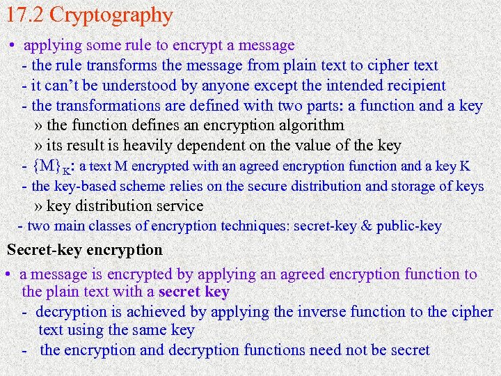 17. 2 Cryptography • applying some rule to encrypt a message - the rule