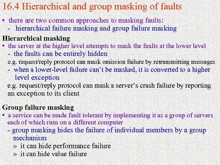 16. 4 Hierarchical and group masking of faults • there are two common approaches