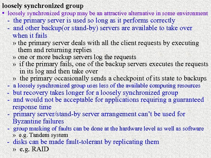loosely synchronized group • loosely synchronized group may be an attractive alternative in some
