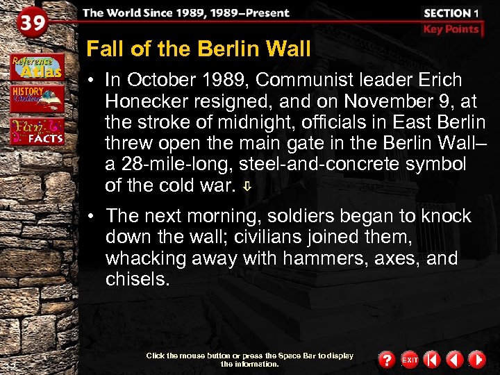 Fall of the Berlin Wall • In October 1989, Communist leader Erich Honecker resigned,
