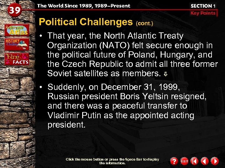 Political Challenges (cont. ) • That year, the North Atlantic Treaty Organization (NATO) felt