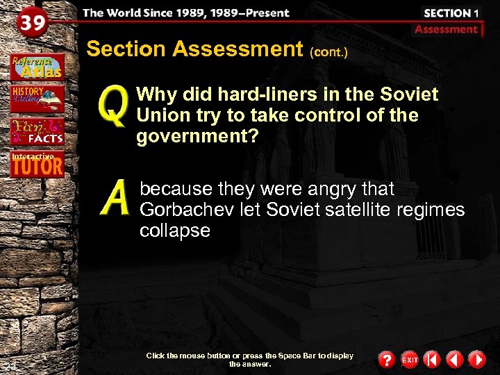 Section Assessment (cont. ) Why did hard-liners in the Soviet Union try to take