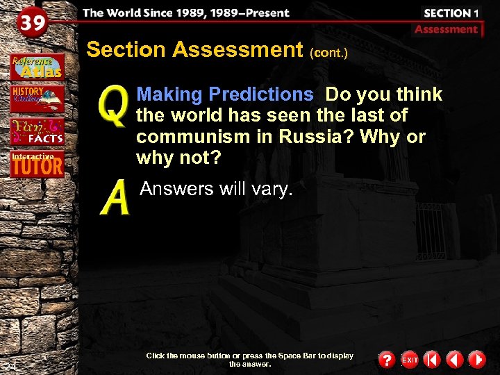 Section Assessment (cont. ) Making Predictions Do you think the world has seen the